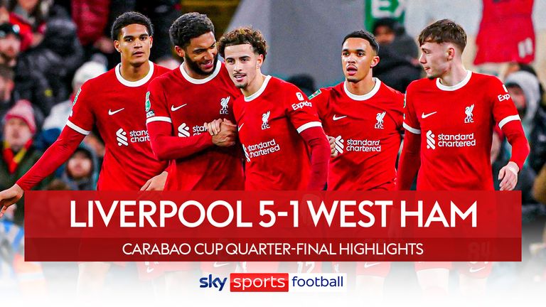 LIVERPOOL 5-1 WEST HAM CARABAO CUP QUARTER FINAL