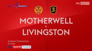 Read more about the article Motherwell 4-1 Livingston